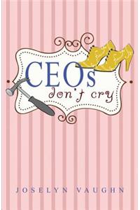 CEOs Don't Cry