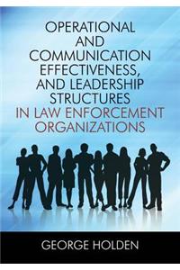 Operational and Communication Effectiveness, and Leadership Structures in Law Enforcement Organizations