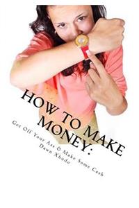 How to Make Money