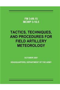 Tactics, Techniques, and Procedures for Field Artillery Meteorology (FM 3-09.15 / MCWP 3-16.5)