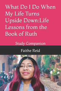What Do I Do When My Life Turns Upside Down