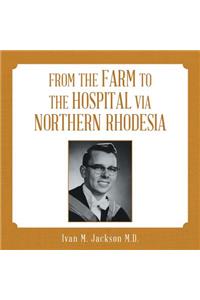 From the Farm to the Hospital via Northern Rhodesia