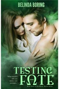 Testing Fate