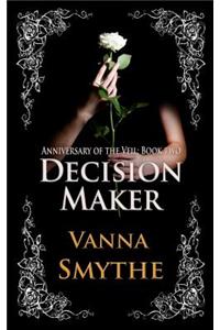 Decision Maker (Anniversary of the Veil, Book Two)