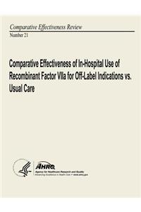 Comparative Effectiveness of In-Hospital Use of Recombinant Factor VIIa for Off-Label Indications vs. Usual Care