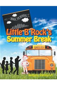 Little B Rock's Summer Break