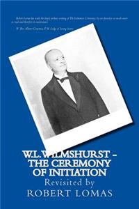 W.L.Wilmshurst - The Ceremony of Initiation