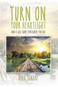 Turn on Your Heartlight
