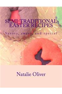 Semi-Traditional Easter Recipes