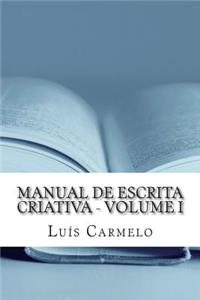Manual de Escrita Criativa - Volume I