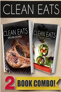 Grilling Recipes and On-The-Go Recipes: 2 Book Combo