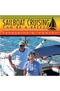 Sailboat Cruising Can Be a Breeze