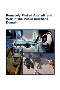 Remotely Piloted Aircraft and War in the Public Relations Domain