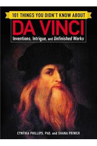 101 Things You Didn't Know about Da Vinci