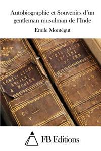 Autobiographie et Souvenirs d'un gentleman musulman de l'Inde