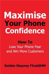 Maximise Your Phone Confidence