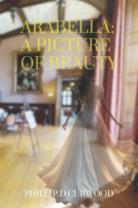 Arabella: A Picture of Beauty