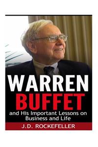 Warren Buffett and His Important Lessons on Business and Life