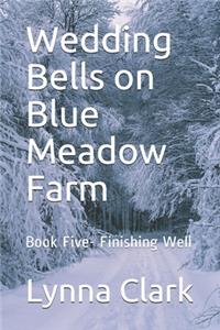 Wedding Bells on Blue Meadow Farm