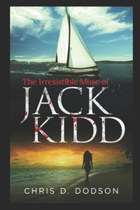 Irresistible Muse of Jack Kidd