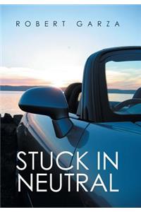 Stuck in Neutral