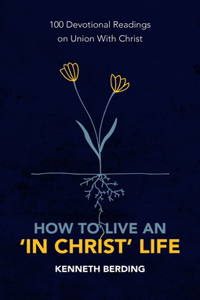 How to Live an â€˜In Christ' Life