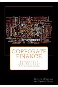 Corporate Finance: Investment and Advisory Applications