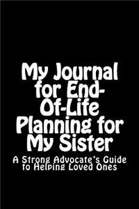 My Journal for End-Of-Life Planning for My Sister