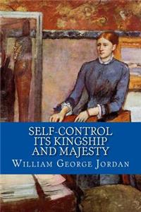 Self-Control Its Kingship and Majesty