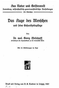 Das Auge des Menschen und seine Gesundheitspflege