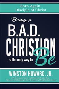 Being a B.A.D. Christian is the only way to be!