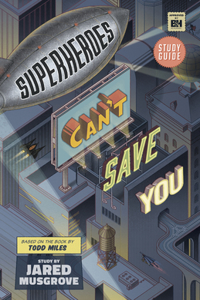 Superheroes Can't Save You: Study Guide