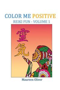 Color Me Positive - Reiki Fun: Reiki Adult Coloring Book