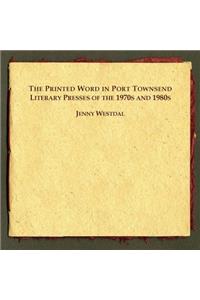 Printed Word in Port Townsend: Literary Presses of the 1970s and 1980s