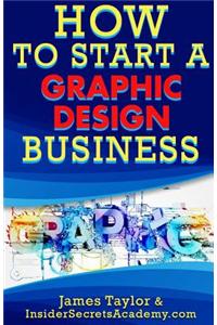 How to Start a Graphics Design Business