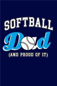 Softball Dad And Proud Of It