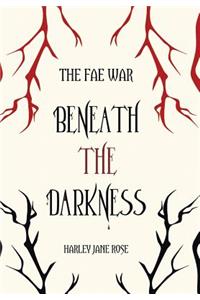 Beneath the Darkness