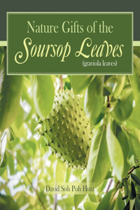 Nature Gifts of the Soursop Leaves