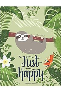 Sloth Notebook - Just Be Happy
