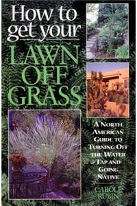 How to Get Your Lawn Off Grass