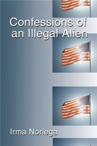 Confessions of an Illegal Alien