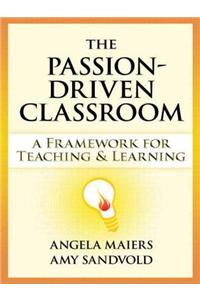 The Passion-Driven Classroom: A Framework for Teaching and Learning