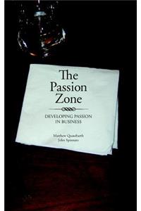 The Passion Zone: Developing Passion in Business