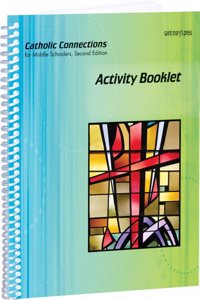 Catholic Connections for Middle Schoolers, Second Edition (Activity Booklet)