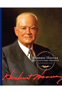 Herbert Hoover: Our Thirty-First President