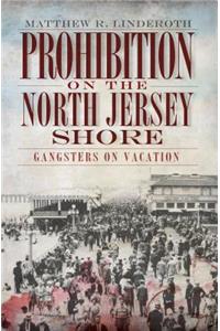 Prohibition on the North Jersey Shore