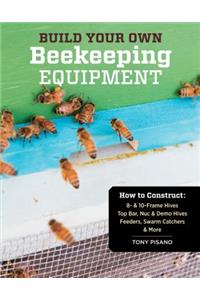 Build Your Own Beekeeping Equipment