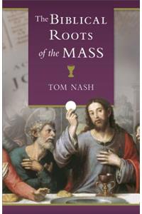 The Biblical Roots of the Mass