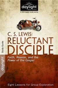 C. S. Lewis: Reluctant Disciple