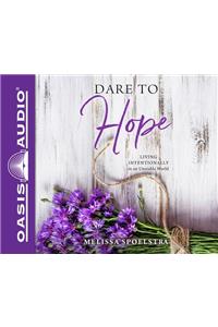 Dare to Hope (Library Edition)